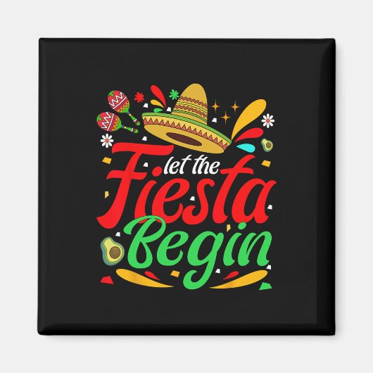 Lass The Fiesta Begin Funny Cinco De Mayo Mexican Magnet (Vorne)
