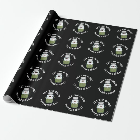 Lass The Good Thymes Roll Funny Herb Pun Dark BG Geschenkpapier (Ungerollt)