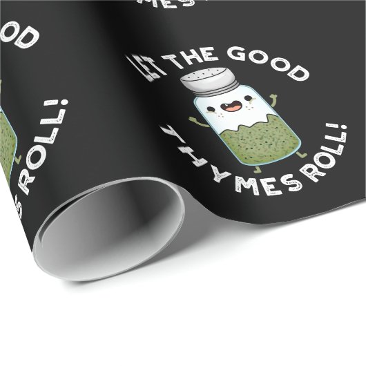 Lass The Good Thymes Roll Funny Herb Pun Dark BG Geschenkpapier (Rolleneckpunkt)