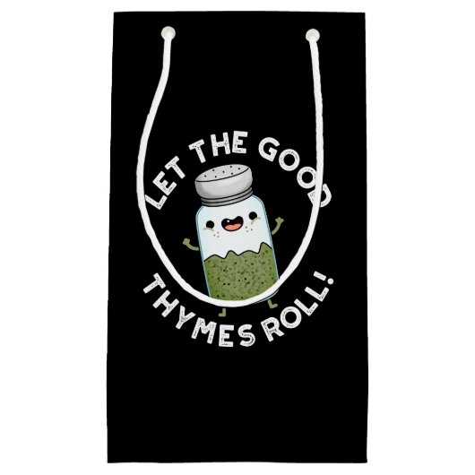 Lass The Good Thymes Roll Funny Herb Pun Dark BG Kleine Geschenktüte (Vorderseite)