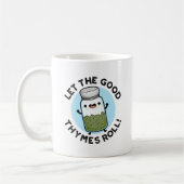 Lass The Good Thymes Roll Funny Herb Pun Kaffeetasse (Links)