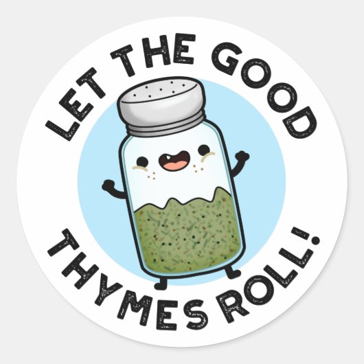 Lass The Good Thymes Roll Funny Herb Pun Runder Aufkleber (Vorderseite)