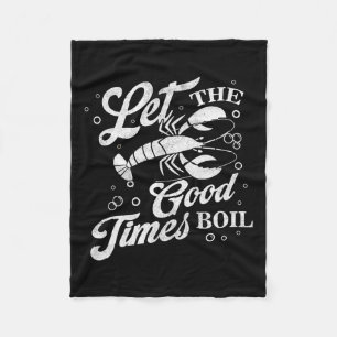 Lass The Good Times Boil Funny Crawfish Boil Mardi Fleecedecke