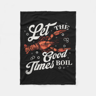 Lass The Good Times Boil Funny Crawfish Boil Mardi Fleecedecke