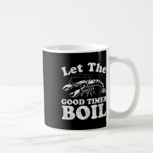Lass The Good Times Boil Funny Crawfish Boil Mardi Kaffeetasse