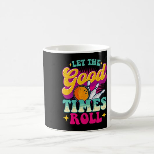 Lass The Good Times Roll - Bowling Bowler Kaffeetasse (Rechts)