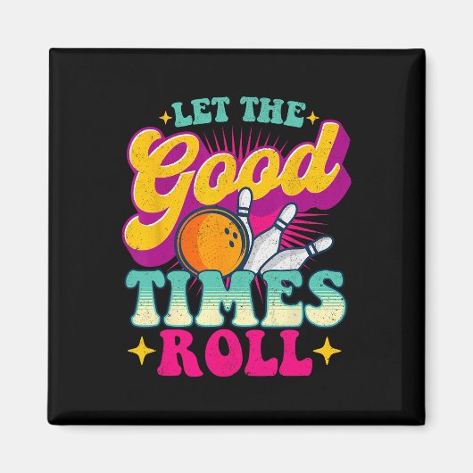 Lass The Good Times Roll - Bowling Bowler Magnet (Vorne)