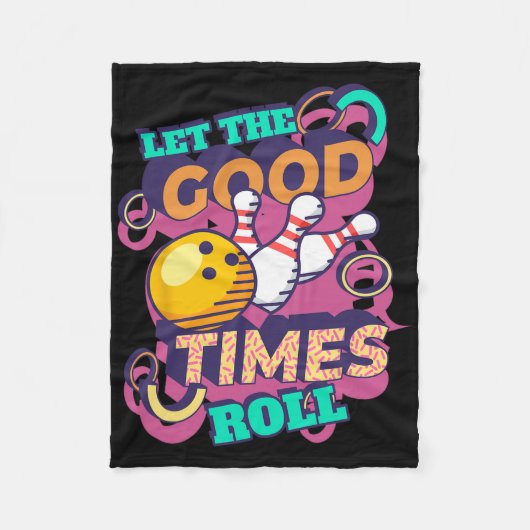 Lass The Good Times Roll Bowling Shirts Funny Bowl Fleecedecke (Vorderseite)