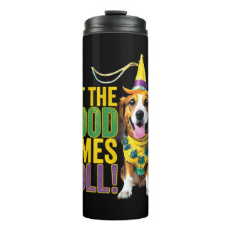 Lass The Good Times Roll - Funny Mardi Gras Hunde Thermosbecher