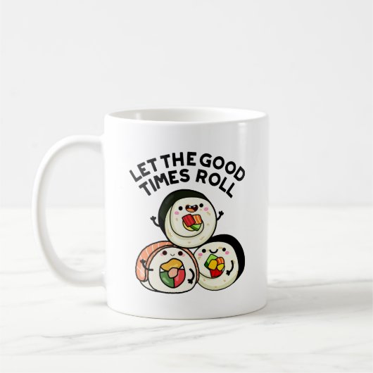 Lass The Good Times Roll Funny Sushi Puns Kaffeetasse (Links)