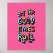 Lass The Good Times Roll Trendy Poster Art (Vorne)