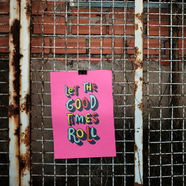 Lass The Good Times Roll Trendy Poster Art