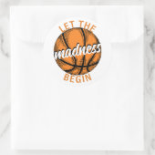 Lass The Madness Begin Uni Basketball Orange Runder Aufkleber (Tasche)