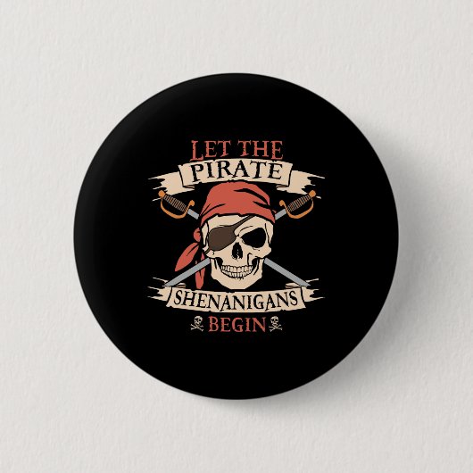 Lass The Pirate Shenanigans Beginnt Halloween Skul Button (Vorderseite)