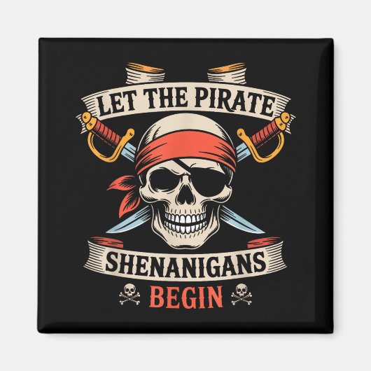 Lass The Pirate Shenanigans Beginnt Halloween Skul Magnet (Vorne)