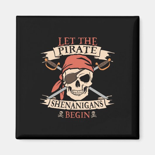 Lass The Pirate Shenanigans Beginnt Halloween Skul Magnet (Vorne)