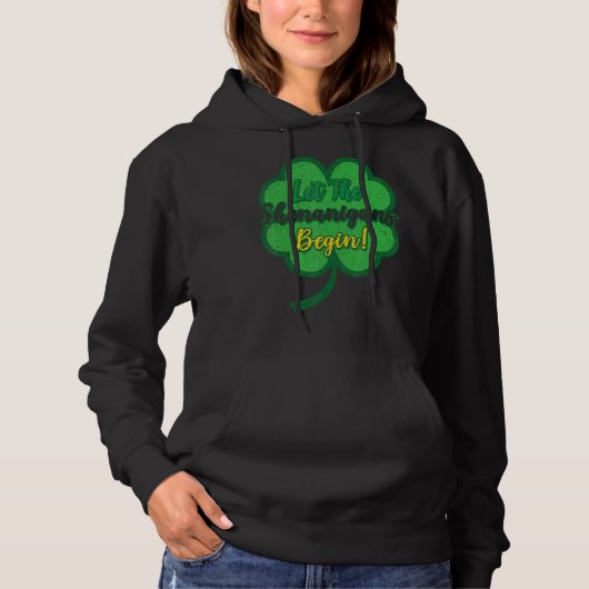 Lass The Shenanigans Begin C St Patrick's Day 3 Hoodie (Vorderseite)