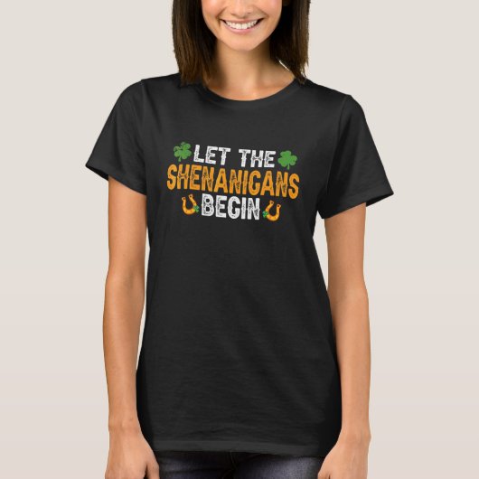 Lass The Shenanigans Begin Funny C St Patricks Day T-Shirt (Vorderseite)