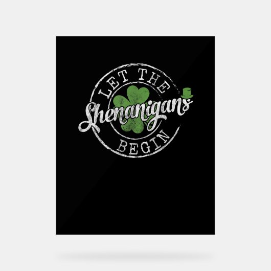 Lass The Shenanigans Begin Funny Clovers St Patric Acrylschild (Vorderseite)