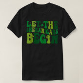Lass The Shenanigans Begin Funny Clovers St Patric T-Shirt (Design vorne)
