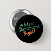 Lass The Shenanigans Begin Funny Irish St Patricks Button (Vorne & Hinten)