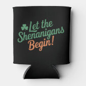 Lass The Shenanigans Begin Funny Irish St Patricks Dosenkühler (Vorderseite)