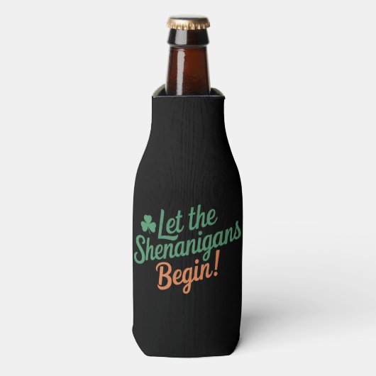 Lass The Shenanigans Begin Funny Irish St Patricks Flaschenkühler (Flaschenvorderseite)