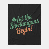 Lass The Shenanigans Begin Funny Irish St Patricks Fleecedecke (Vorderseite)