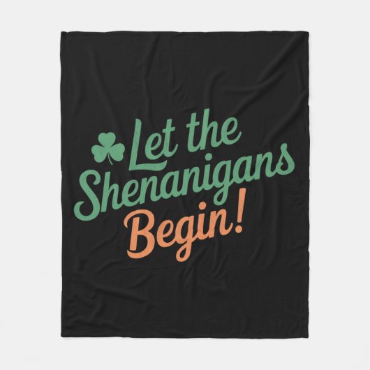 Lass The Shenanigans Begin Funny Irish St Patricks Fleecedecke (Vorderseite)