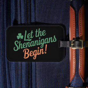 Lass The Shenanigans Begin Funny Irish St Patricks Gepäckanhänger