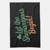 Lass The Shenanigans Begin Funny Irish St Patricks Geschirrtuch (Vertikal)