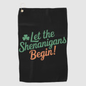 Lass The Shenanigans Begin Funny Irish St Patricks Golfhandtuch (Vorderseite)