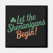 Lass The Shenanigans Begin Funny Irish St Patricks Magnet (Vorne)
