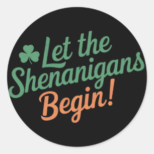 Lass The Shenanigans Begin Funny Irish St Patricks Runder Aufkleber