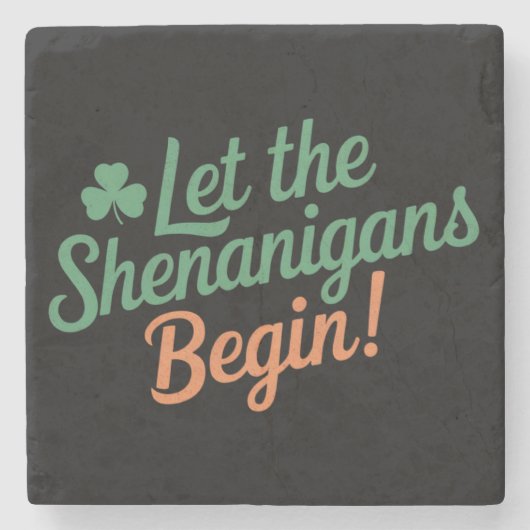 Lass The Shenanigans Begin Funny Irish St Patricks Steinuntersetzer (Vorderseite)