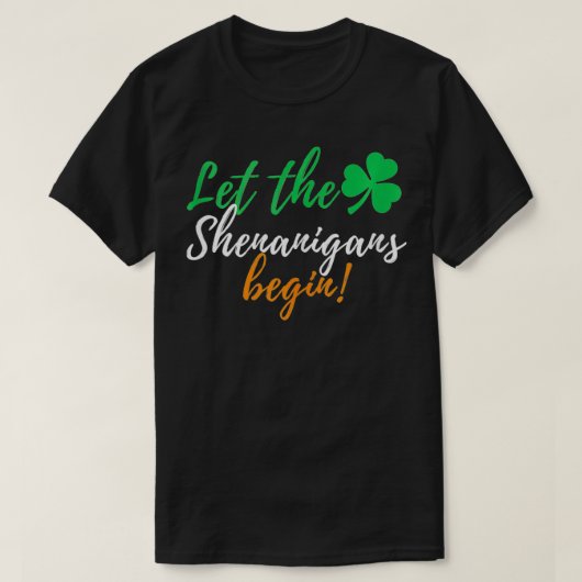 Lass The Shenanigans Begin Funny Irish St Patricks T-Shirt (Design vorne)