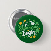 Lass The Shenanigans Begin Funny St Patrick's Day Button (Vorne & Hinten)
