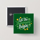 Lass The Shenanigans Begin Funny St Patrick's Day Button (Vorne & Hinten)