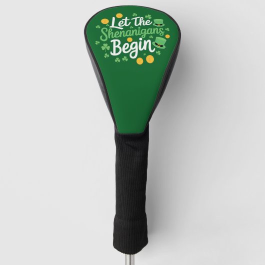 Lass The Shenanigans Begin Funny St Patrick's Day Golf Headcover (Vorderseite)