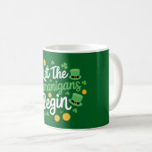 Lass The Shenanigans Begin Funny St Patrick's Day Kaffeetasse (VorderseiteRechts)