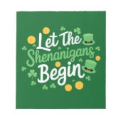 Lass The Shenanigans Begin Funny St Patrick's Day Notizblock (Vorderseite)