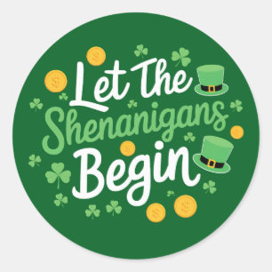 Lass The Shenanigans Begin Funny St Patrick's Day Runder Aufkleber