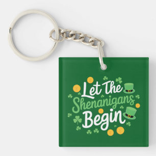 Lass The Shenanigans Begin Funny St Patrick's Day Schlüsselanhänger