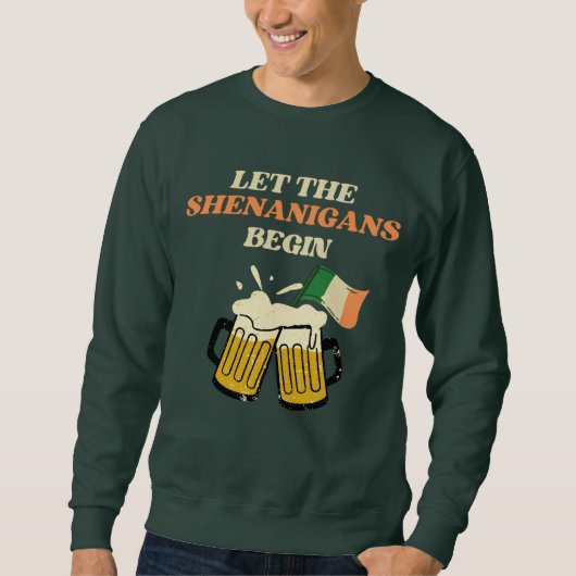 Lass The Shenanigans Begin Funny St. Patrick's Day Sweatshirt (Vorderseite)