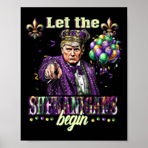 Lass The Shenanigans Begin Funny Trump Mardi Gras Poster
