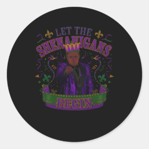 Lass The Shenanigans Begin Funny Trump Mardi Gras Runder Aufkleber
