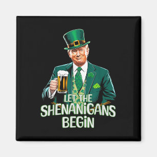 Lass The Shenanigans Begin Funny Trump St Patrick Magnet