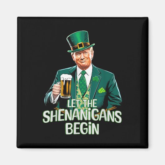 Lass The Shenanigans Begin Funny Trump St Patrick Magnet (Vorne)