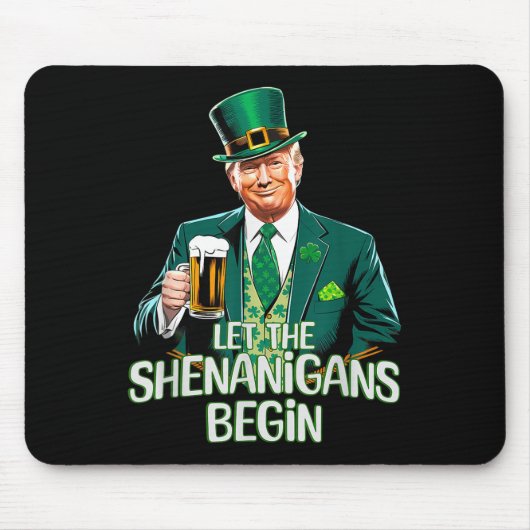 Lass The Shenanigans Begin Funny Trump St Patrick Mousepad (Vorne)