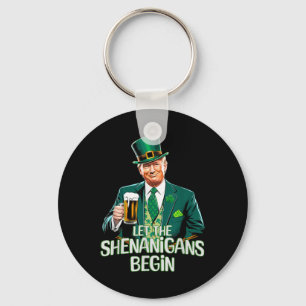 Lass The Shenanigans Begin Funny Trump St Patrick Schlüsselanhänger